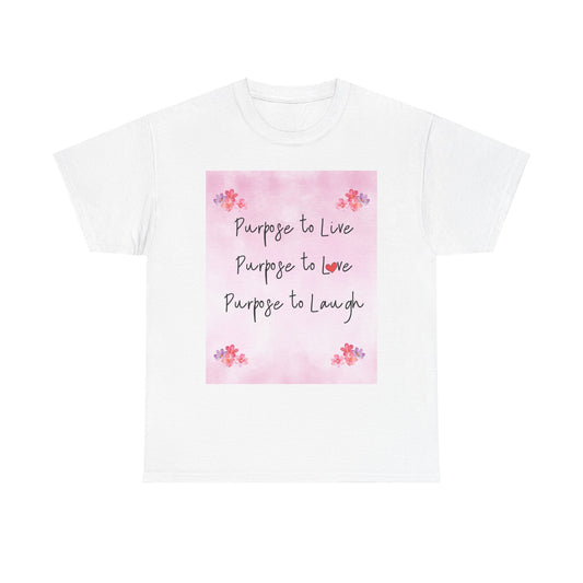 Inspirational Unisex Heavy Cotton Tee - "Purpose to Live, Love, Laugh" Design